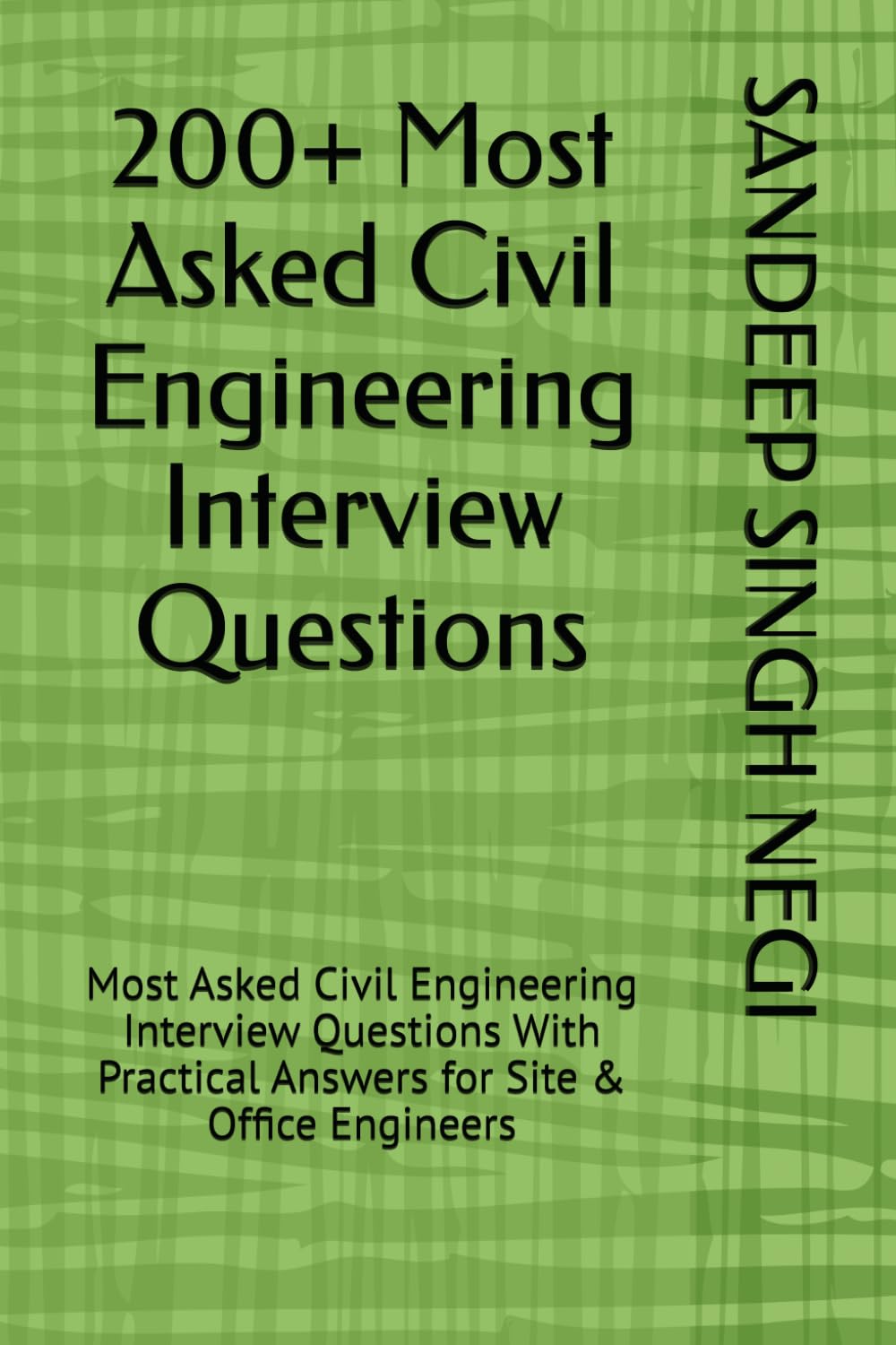 200+ Most Asked Civil Engineering Interview Questions: 200+ Most Asked Civil Engineering Interview Questions With Practical Answers for Site & Office Engineers