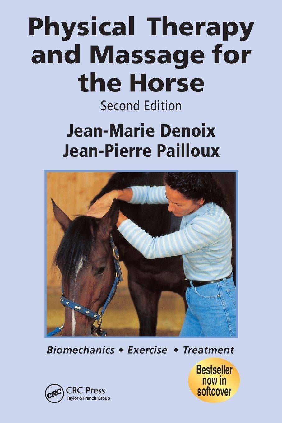 Physical Therapy and Massage for the Horse: Biomechanics-Excercise-Treatment, Second Edition      Paperback – Illustrated, March 13, 2001