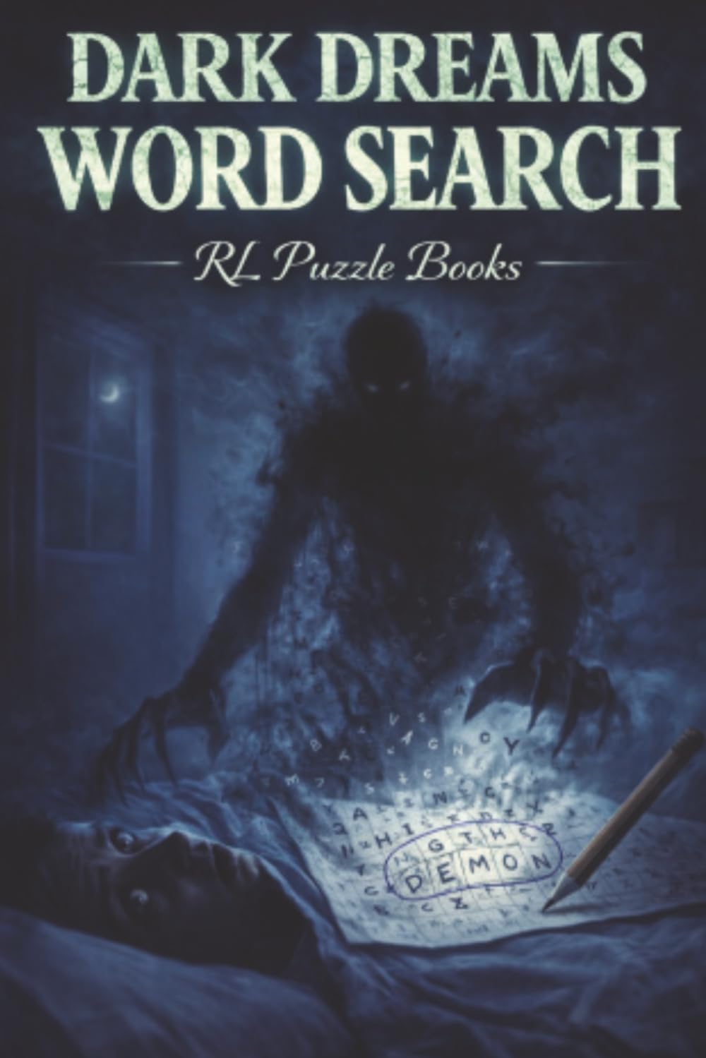 Dark Dreams Word Search: Psychological Horror Puzzle Book for Adults Featuring Nightmares, Fear, Dark Themes and Challenging Brain Games