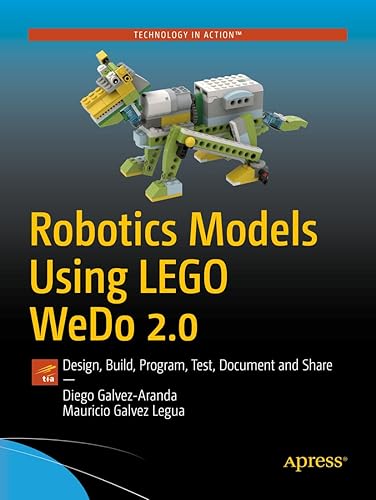 Robotics Models Using LEGO WeDo 2.0: Design, Build, Program, Test, Document and Share