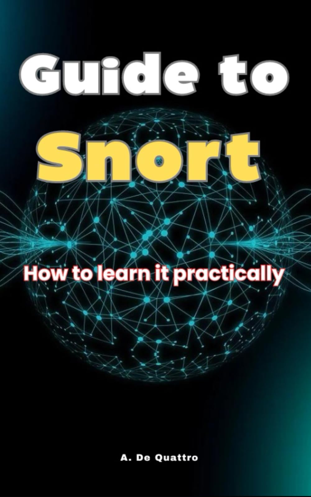 Guide to Snort: How to learn it practically