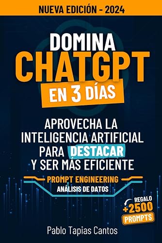 DOMINA CHATGPT EN 3 DÍAS: Aprovecha La Inteligencia Artificial Para Destacar Y Ser Más Eficiente