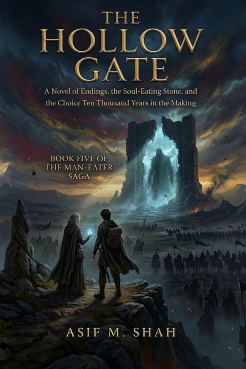 The Hollow Gate: A Novel of Endings, the Soul-Eating Stone, and the Choice Ten Thousand Years in the Making (The Man-Eater Saga)