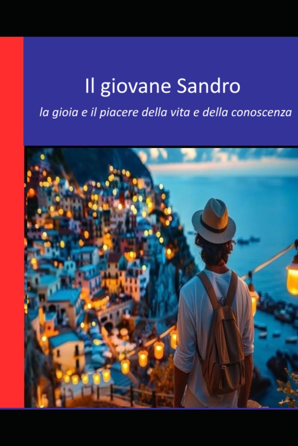 Avventure, viaggi, esperienze del giovane Sandro: la gioia e il piacere della vita e della conoscenza