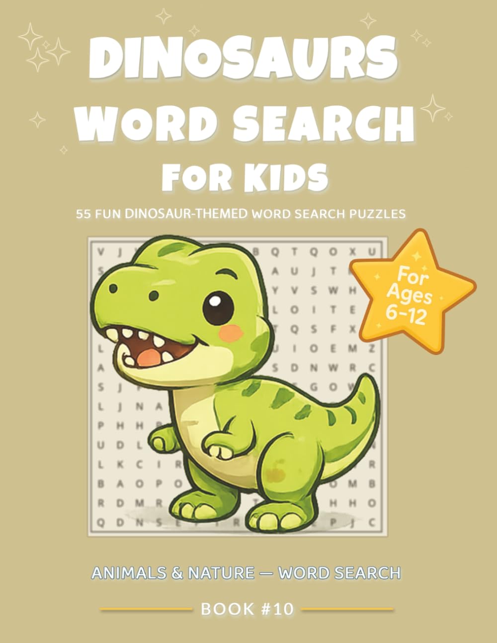Dinosaurs Word Search for Kids: Fun Prehistoric-Themed Puzzles for Ages 6–12: 55 Easy Word Search Puzzles Featuring Popular Dinosaurs, Fun Facts, and ... Vocabulary (ANIMALS & NATURE — WORD SEARCH)