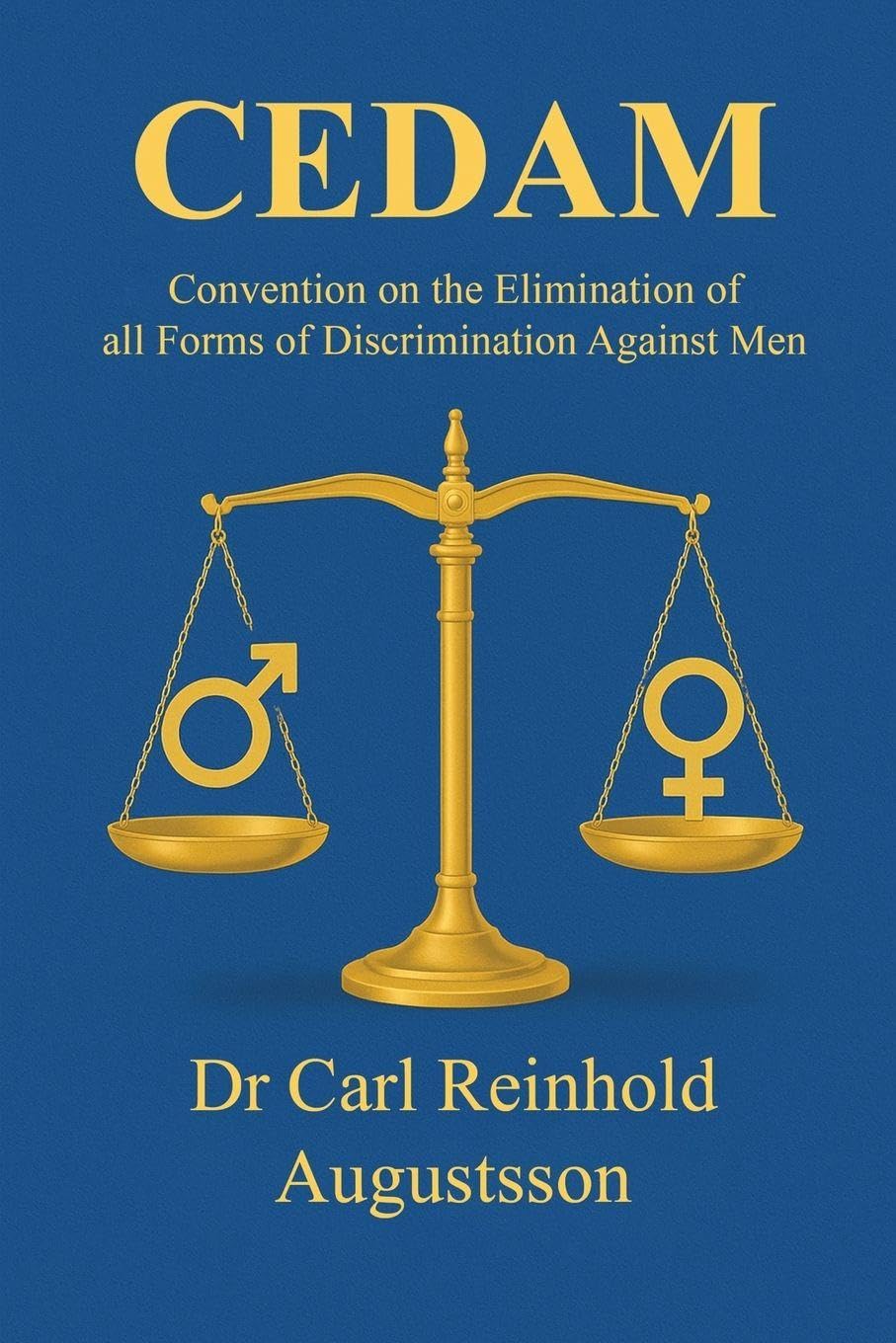 The Convention on the Elimination of all forms of Discrimination Against Men (CEDAM)