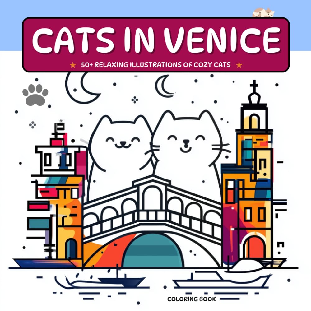 Cats in Venice Coloring Book: 50+ Relaxing and Cozy illustrations of Cats in the beautiful City of Venice