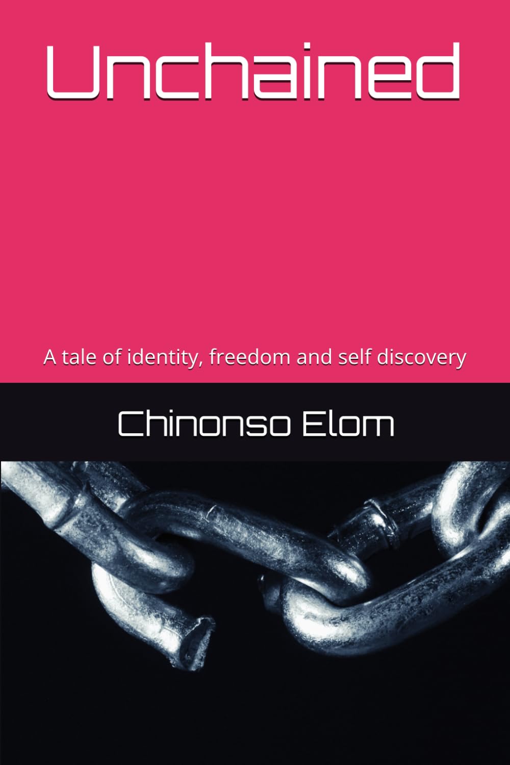 Unchained: A tale of identity, freedom and self discovery