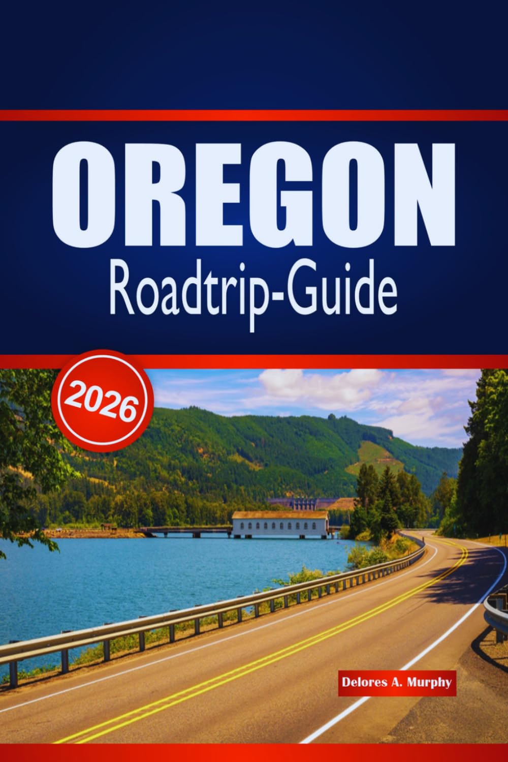 OREGON Roadtrip-Guide 2026: Detaillierte Reiserouten, landschaftlich reizvolle Routen und Planungstipps für Besucher, die den pazifischen Nordwesten mit dem Auto erkunden