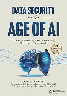 Data Security in the Age of AI: A Guide to Protecting Data and Reducing Risk in an AI-Driven World