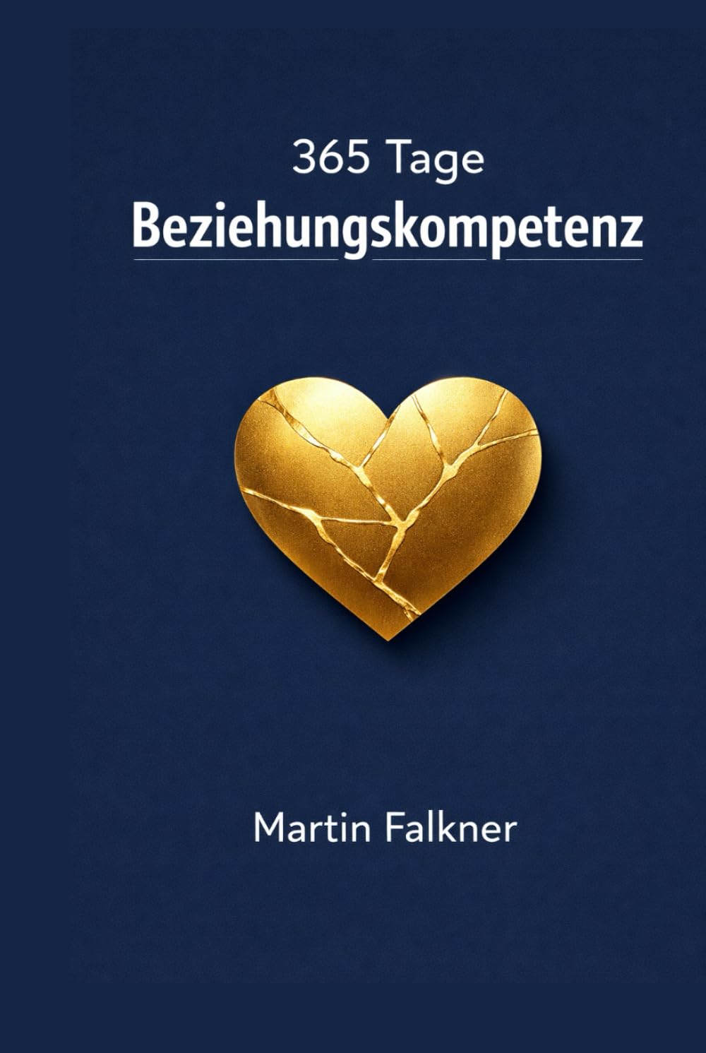 365 Tage Beziehungskompetenz: 5 Minuten täglich für Nähe, Vertrauen, Kommunikation und Konfliktlösung für Paare und Singles