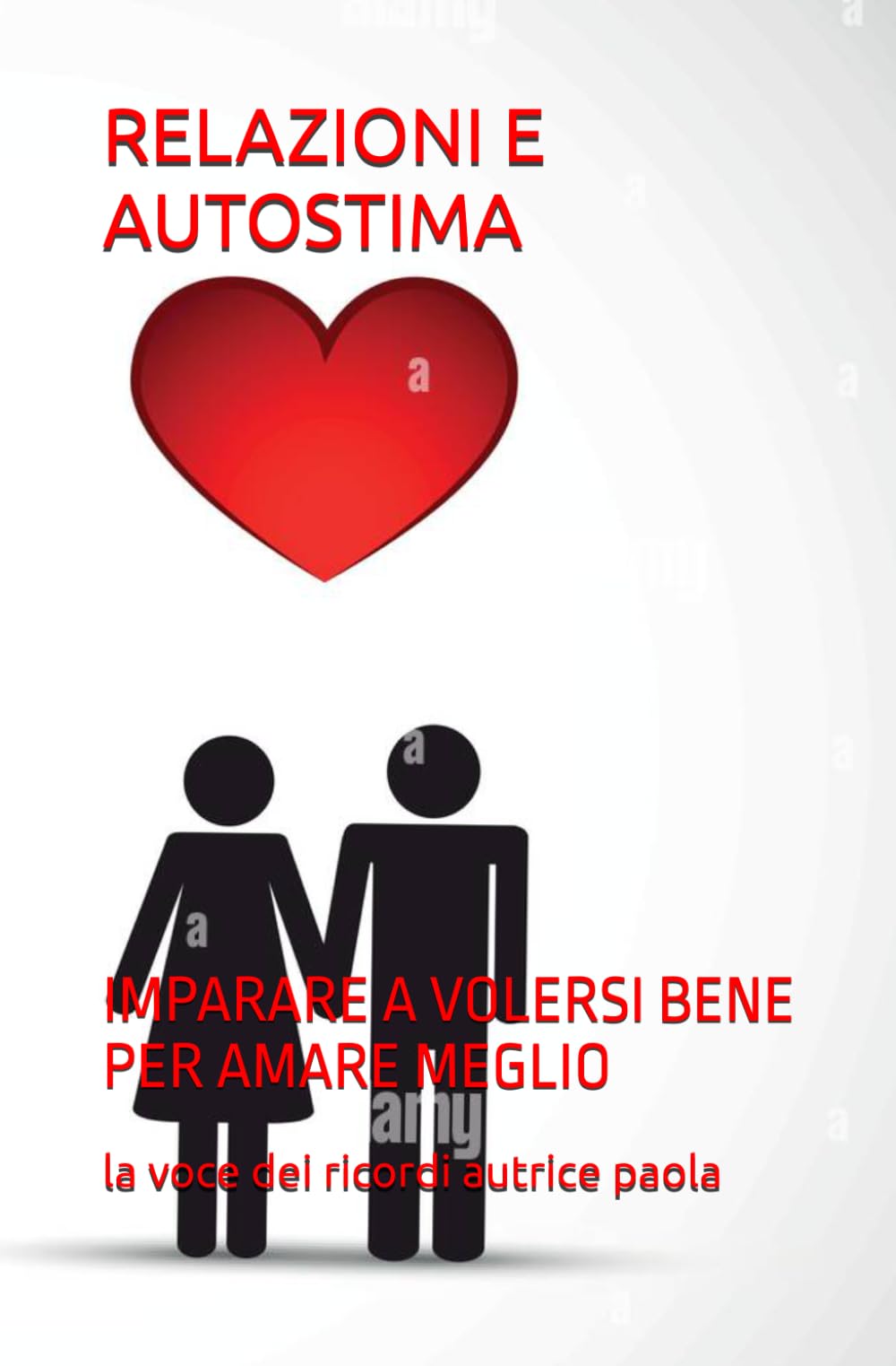 RELAZIONI E AUTOSTIMA: IMPARARE A VOLERSI BENE PER AMARE MEGLIO (CRESCITA PERSONALE E MENTE QUANTICA)