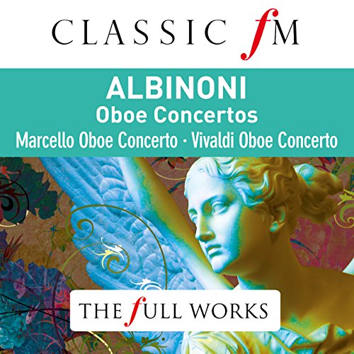 Play Albinoni Oboe Concertos (Classic FM The Full Works) by VARIOUS ARTISTS on Amazon Music