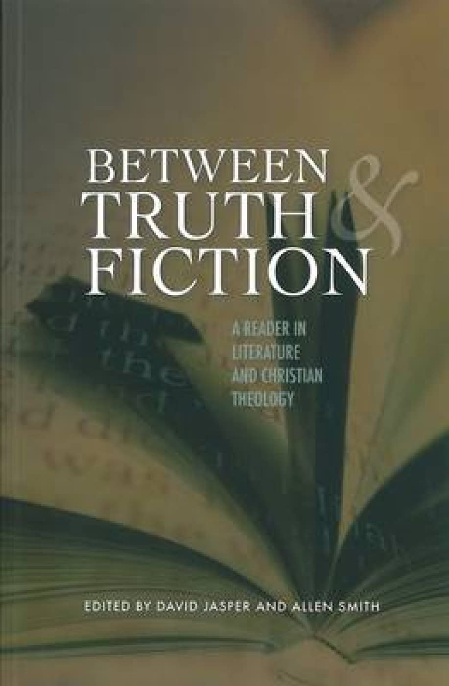 Between Truth and Fiction: A Reader in Literature and Christian Theology:  Amazon.co.uk: Jasper, David, Smith, Allen: 9780334041924: Books