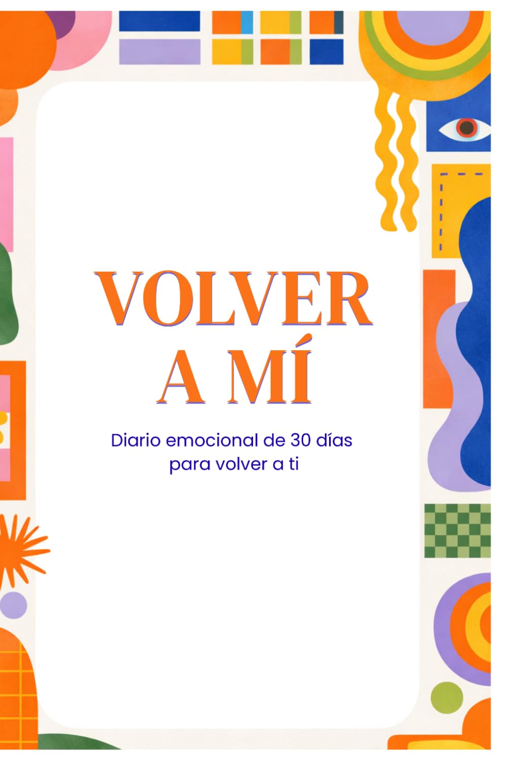 Volver a mí: Diario emocional mensual para reconectar contigo (Spanish Edition)      Paperback – March 5, 2026