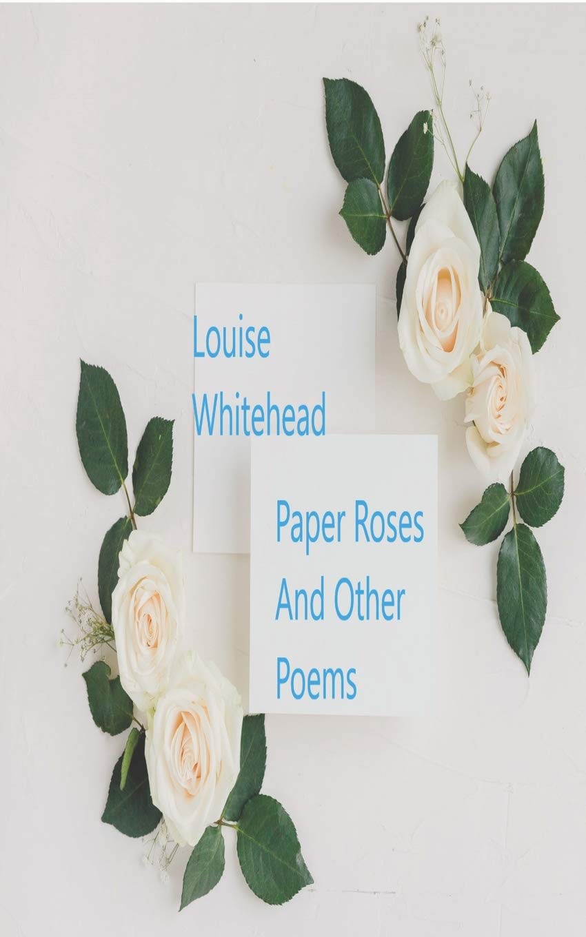 Paper Roses: and other poems