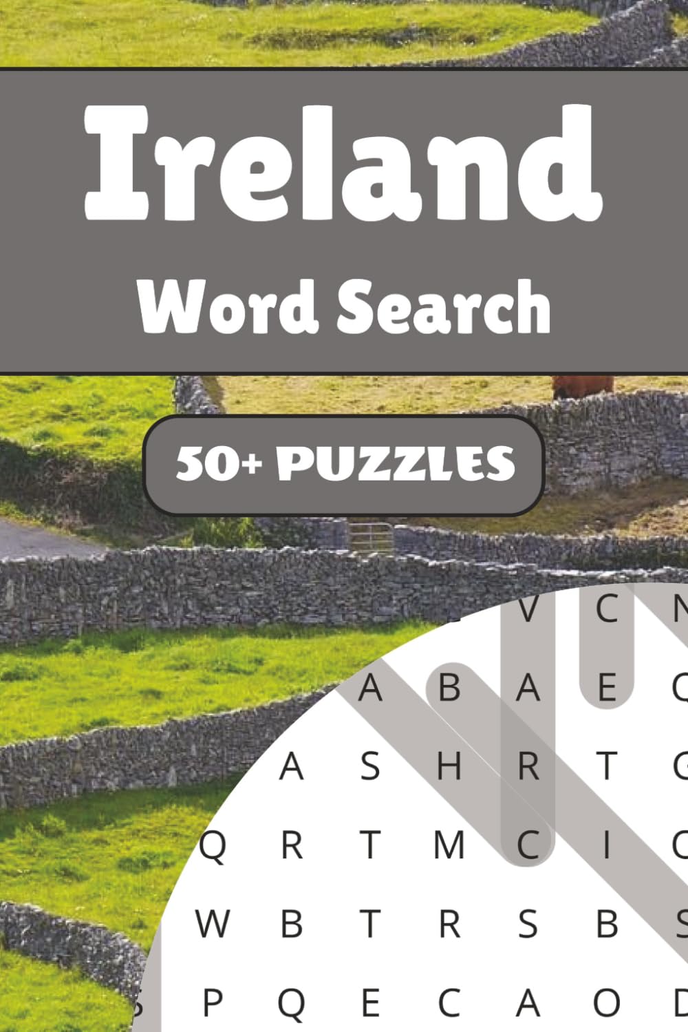 Ireland Word Search Puzzle Book: 50+ Word Find Puzzles with Easy-to-Read Print about Shamrocks, Gaelic Legends, Celtic Symbols and More | 6×9 inches, ... … Gift for Vacations, Holidays and Free Times