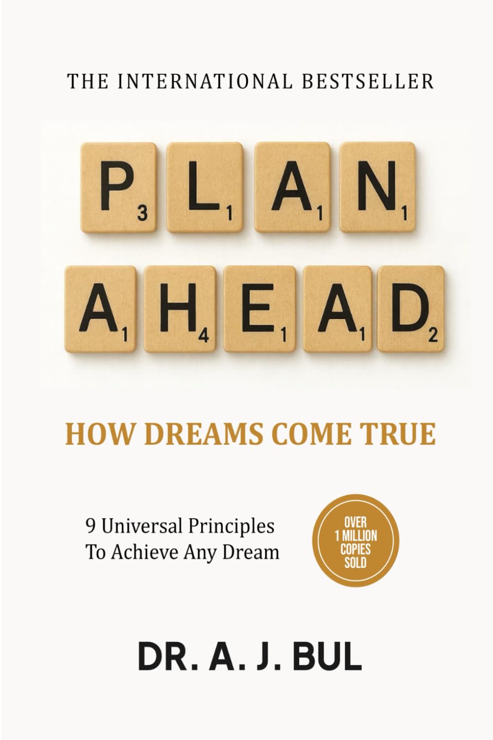 P.L.A.N A.H.E.A.D: HOW DREAMS COME TRUE