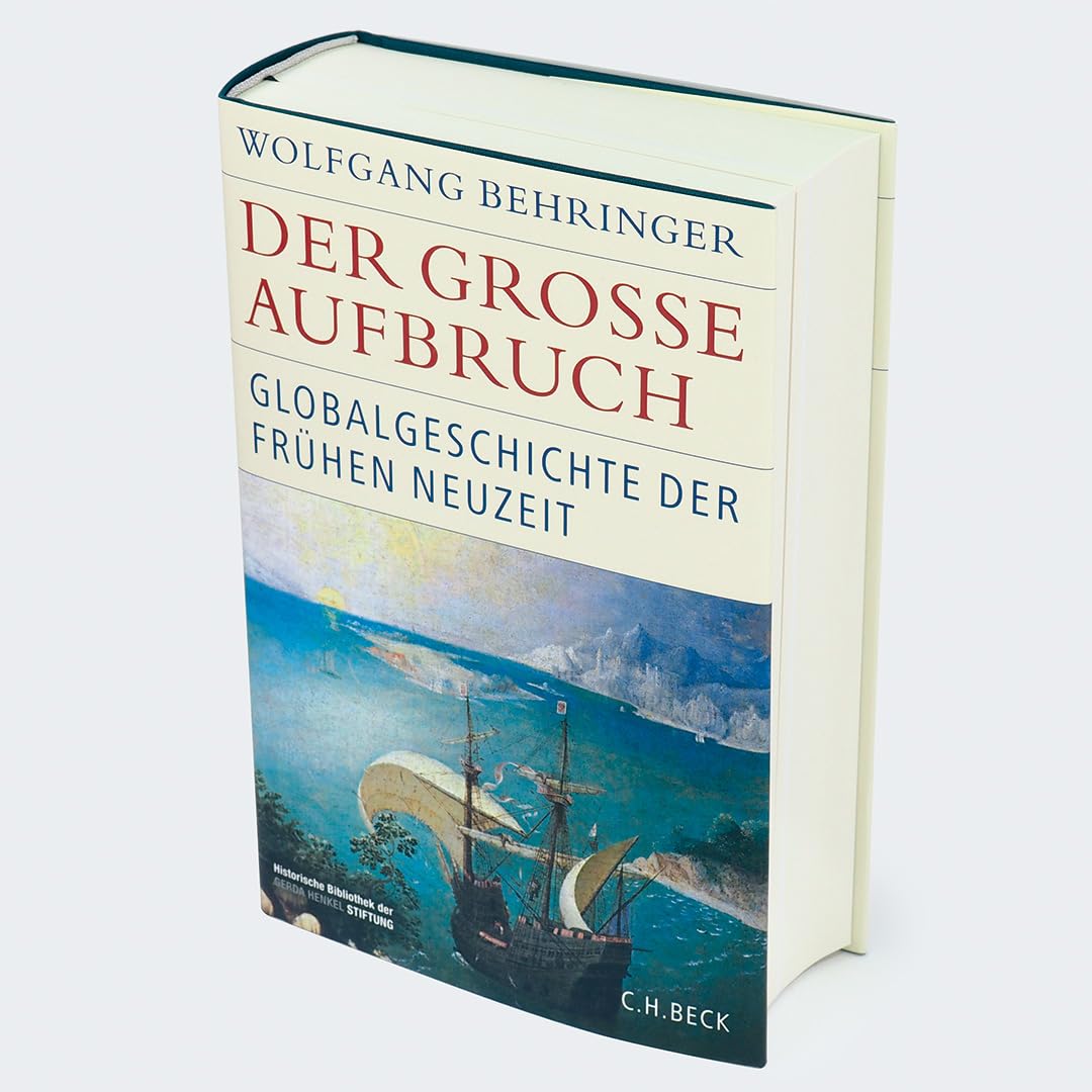 Der große Aufbruch: Globalgeschichte der Frühen Neuzeit (Historische Bibliothek der Gerda Henkel Stiftung)
