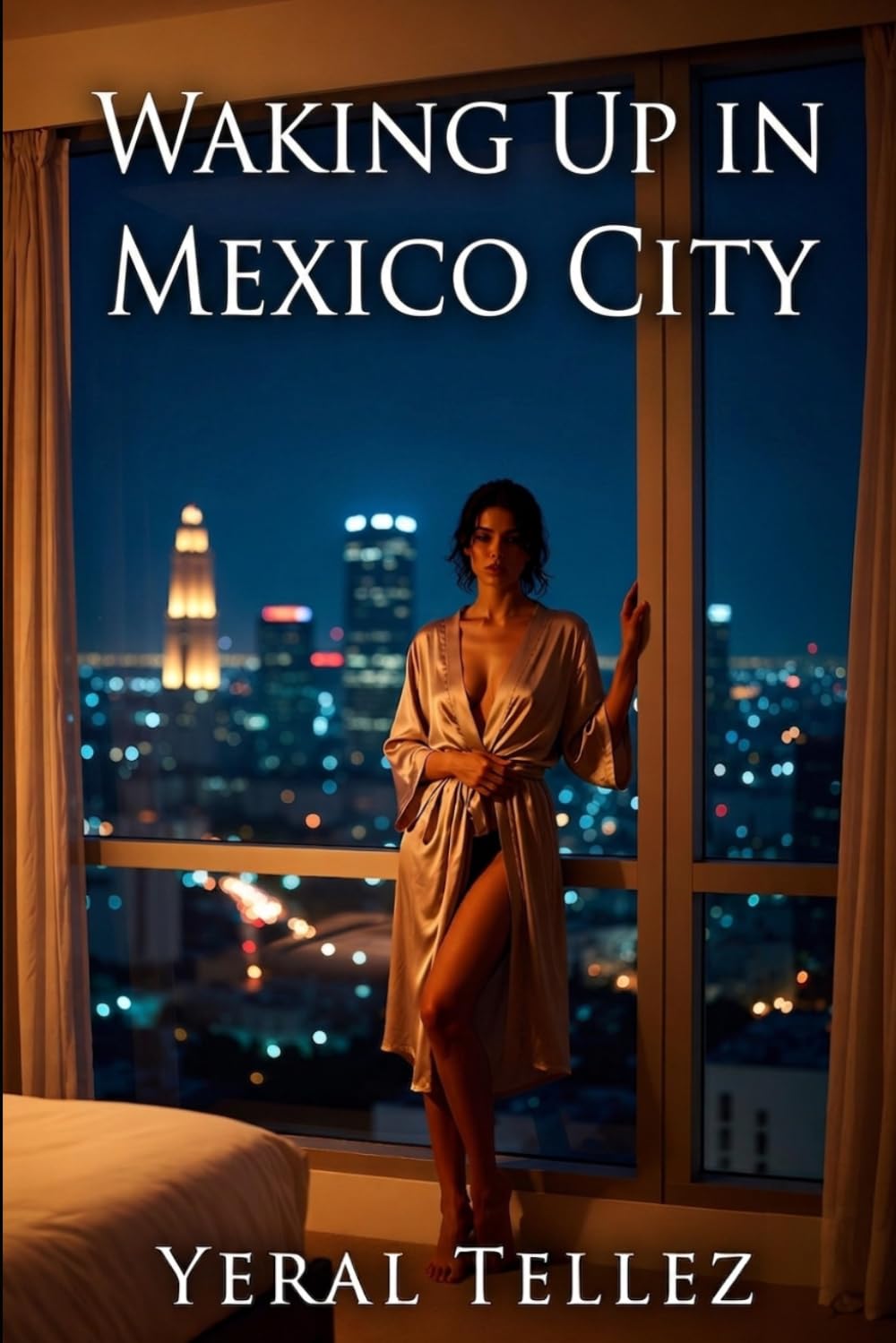 Waking Up in Mexico City: A Novel of Desire, Guilt, and Self-Discovery