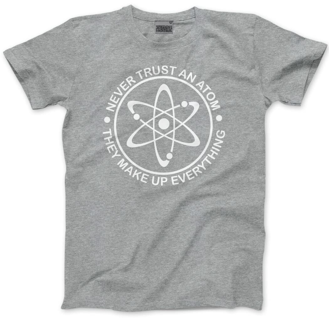 Hotscamp Men's Heather Grey Never Trust An Atom Unisex T-Shirt - Medium
