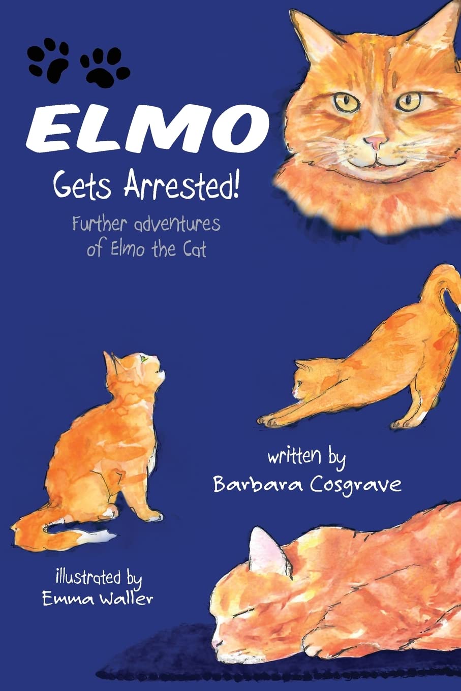 Elmo Gets Arrested!: Further adventures of Elmo the Cat (2). Cosgrave, Waller**