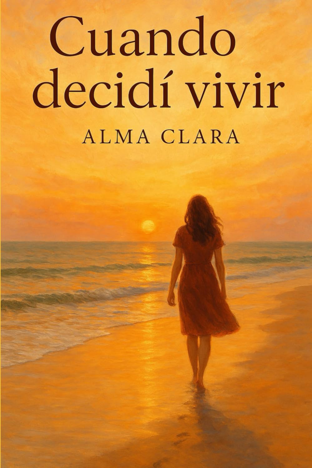 CUANDO DECIDI VIVIR: ERA OTRA NO ERA YO ,DECIDÍ VIVIR SER FELIZ