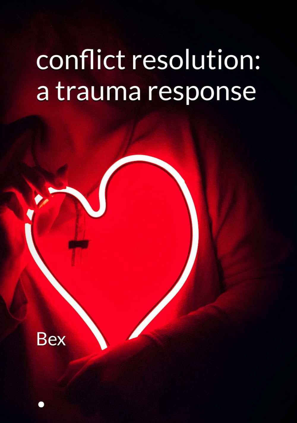 Conflict Resolution: A Trauma Response