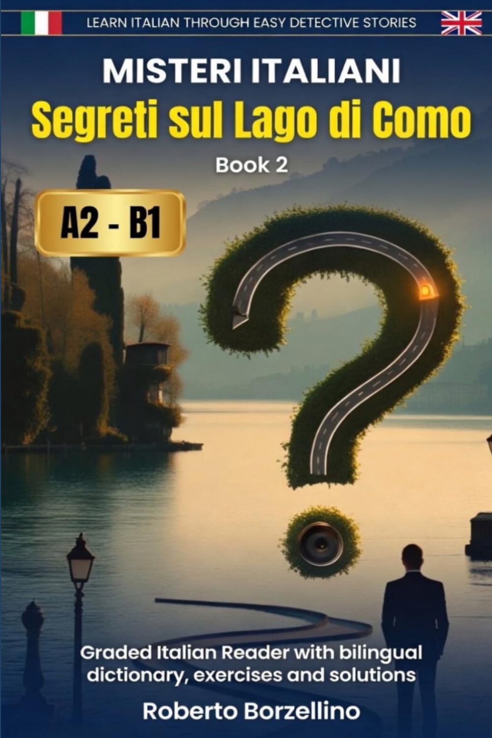 Segreti sul Lago di Como: Learn Italian through Easy Detective Stories – A2/B1 (Misteri Italiani - Book 2) (Misteri Italiani: Learn Italian Through Easy Detective Stories – A2/B1)