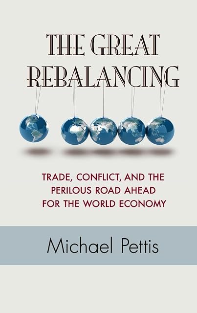Portada de The Great Rebalancing: Trade, Conflict, and the Perilous Road Ahead for the World Economy