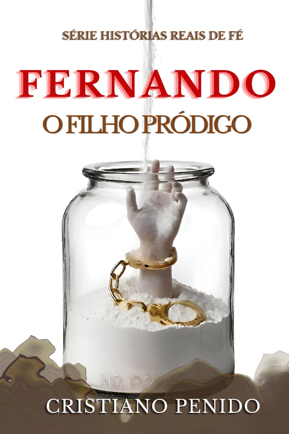 FERNANDO: O FILHO PRÓDIGO (Histórias Reais de Fé)