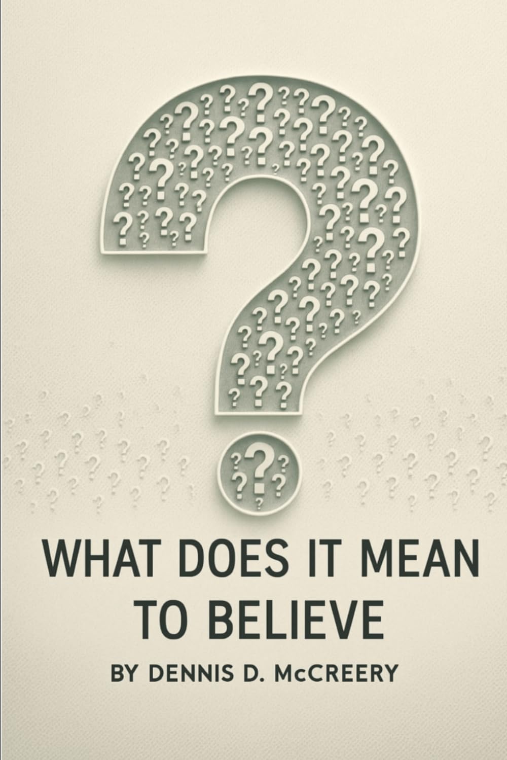 What Does It Mean To Believe?