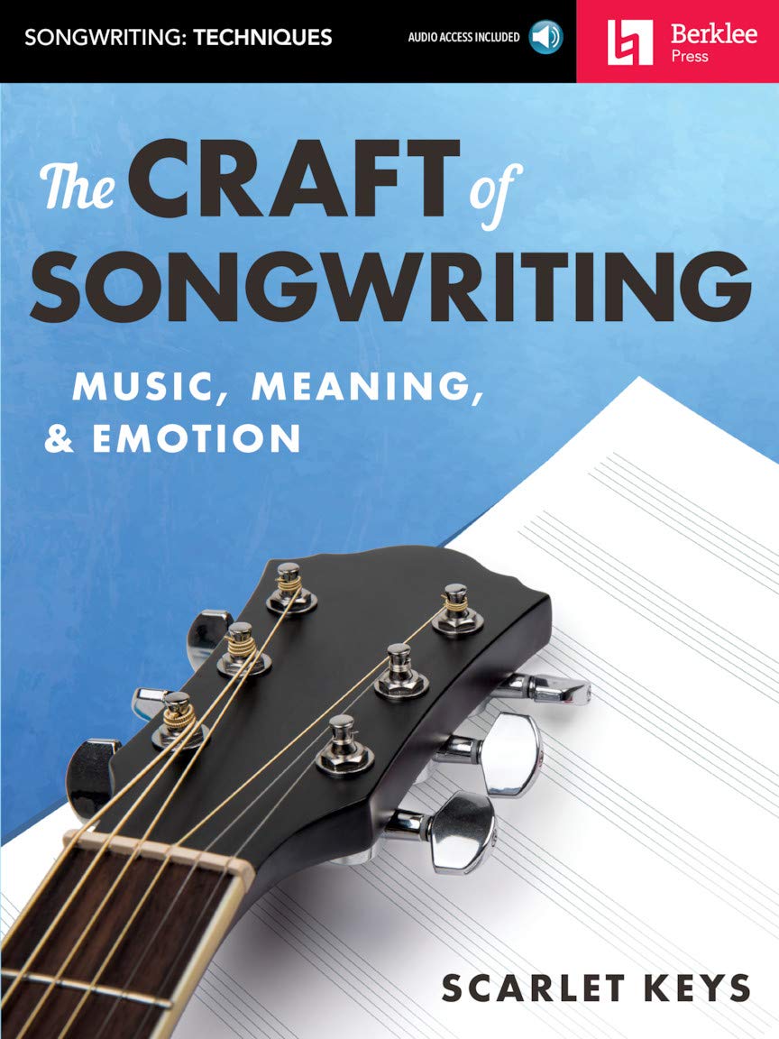 The Craft of Songwriting: Music, Meaning, & Emotion: Music, Meaning, & Emotion - Includes Downloadable Audio