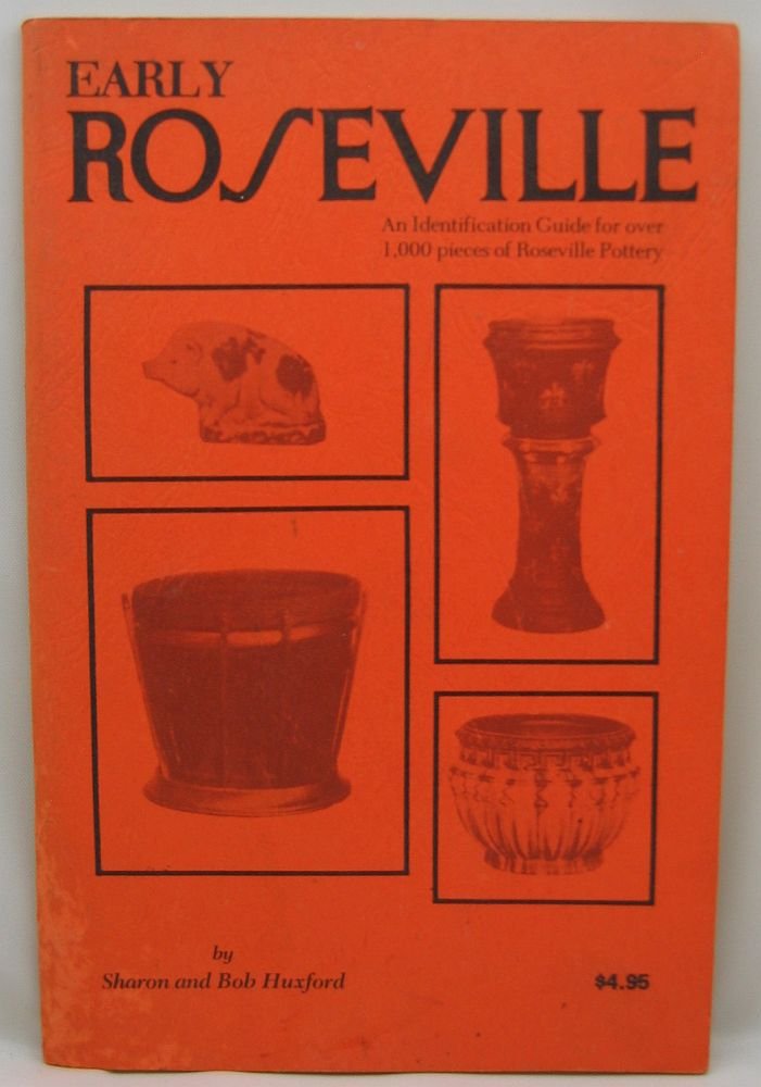 The Collector's Catalogue of Early Roseville. An Identification Guide