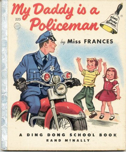 My Daddy Is A Policeman. A Ding Dong School Book B002OKWMFU Book Cover
