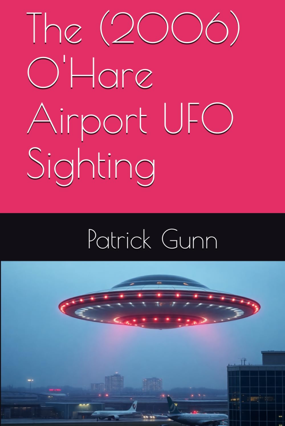 The (2006) O'Hare Airport UFO Sighting