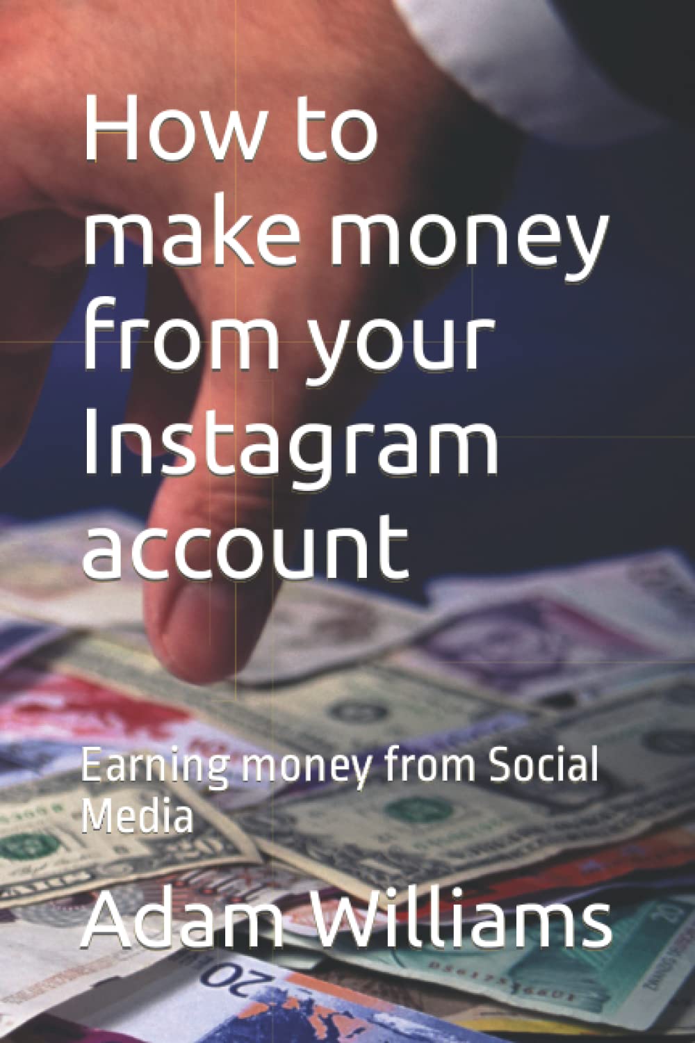 How to make money from your Instagram account: Earning money from Social Media