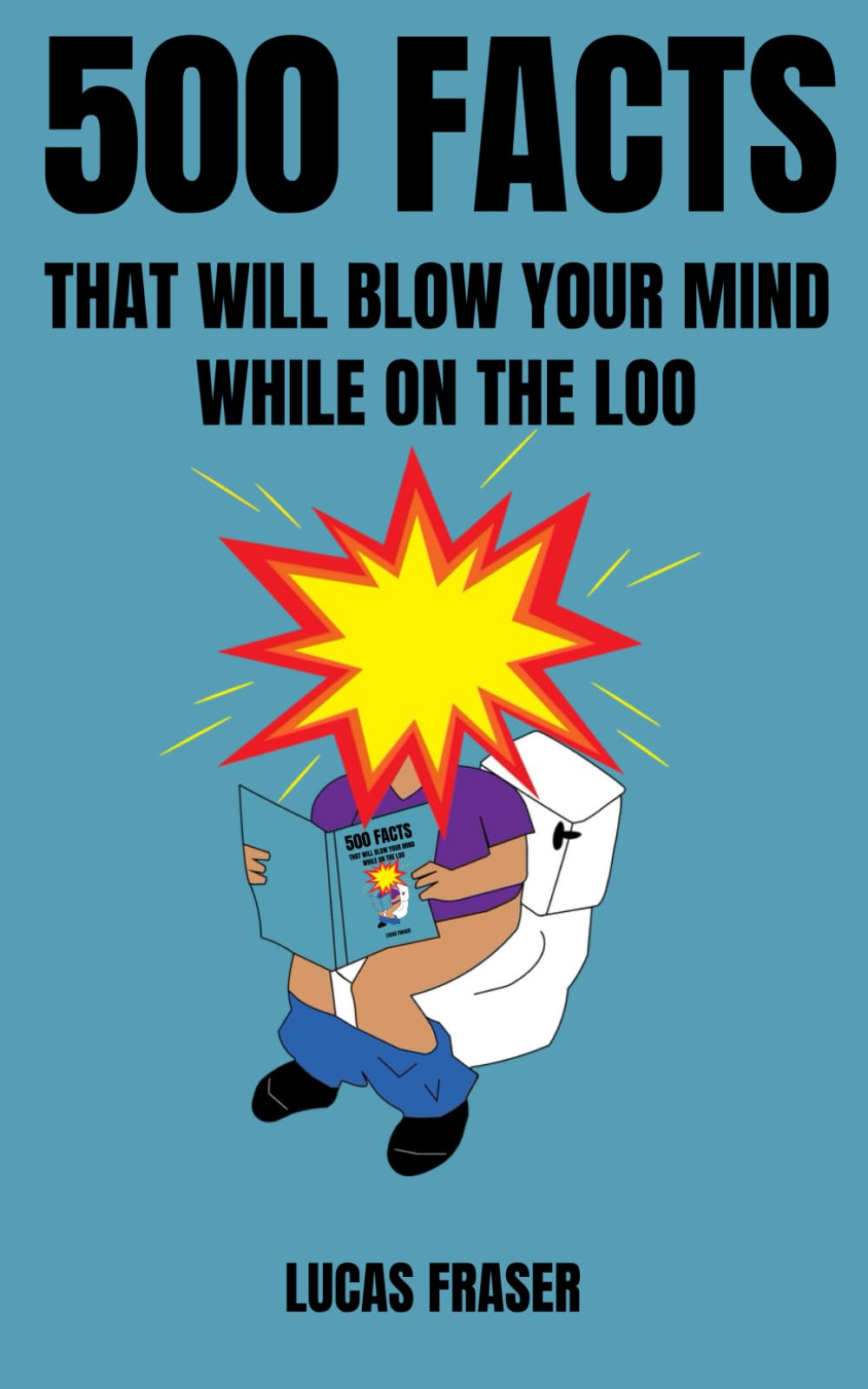 500 Facts That Will Blow Your Mind While On The Loo