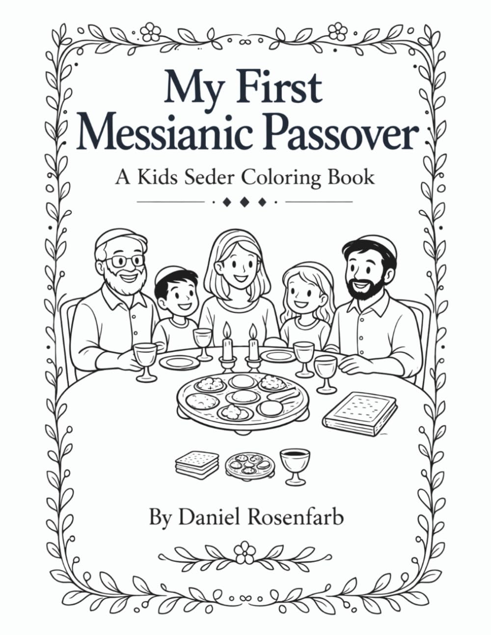 My First Messianic Passover: A Kids Seder Coloring Book: Learn the Passover Story, Exodus, and the Meaning of Yeshua the Passover Lamb