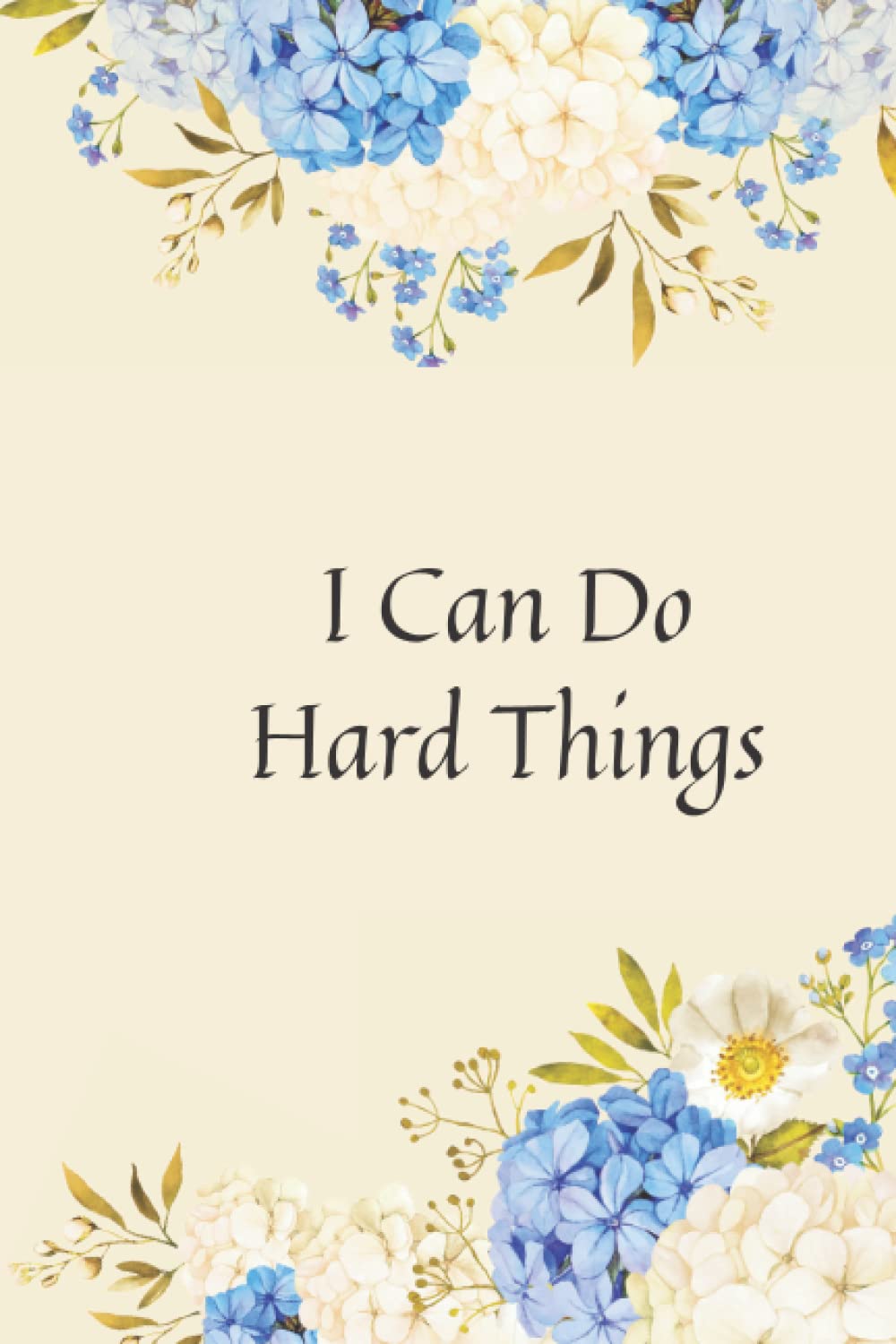 I Can Do Hard Things Notebook Journal: Monthly Goals & Promises To Myself
