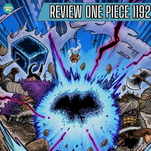 #91 | Review One Piece 1192: Unidos contra Im; El discurso del Rey de los Tiradores