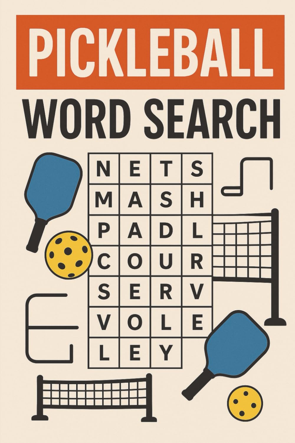 Pickleball Word Search: Pickleball Word Search Puzzles for Teens and Adults – Fun and Challenging Brain Games About Serves, Shots, Courts, Rules, Strategy & the Fast-Growing Sport | With Solutions