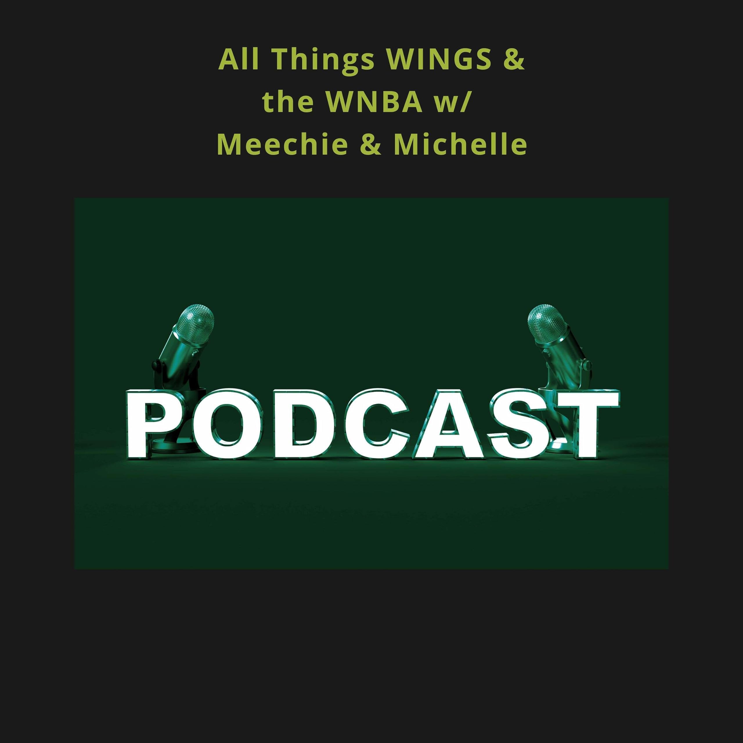 All Things Wings & the WNBA w/ Meechie & Michelle