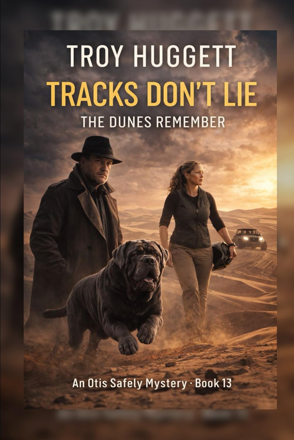 Tracks Don't Lie: The Dunes Remember (An Otis Safely Mystery)
