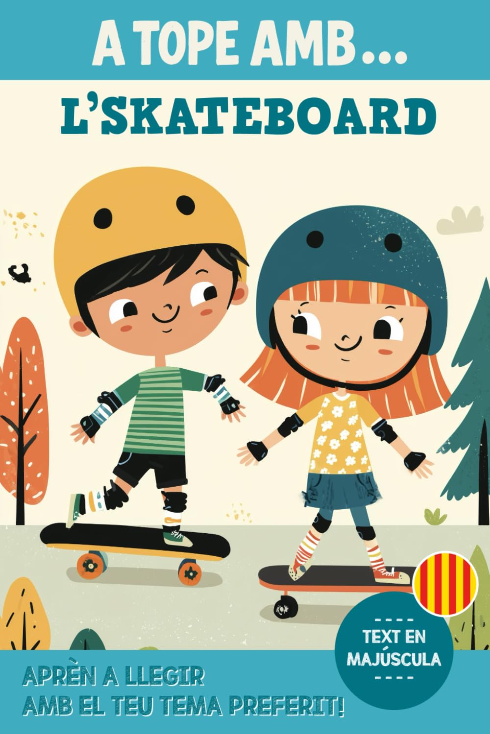 A TOPE AMB... L'SKATEBOARD: Llibre infantil en català per a primers lectors | Històries emocionants de skates, salts i trucs | Ideal per a nens i nenes que estimen l’esport i l’aventura