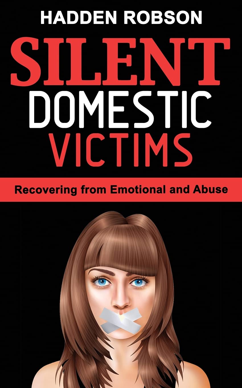 Silent Domestic Victims: Recovering from Emotional Abuse (Psychological Abuse), Toxic Abusive Relationships, Domestic Violence Trauma and Narcissistic Abuse