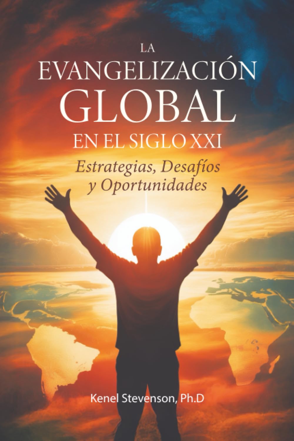 La Evangelización Global en el Siglo XXI: Estrategias, Desafíos y Oportunidades