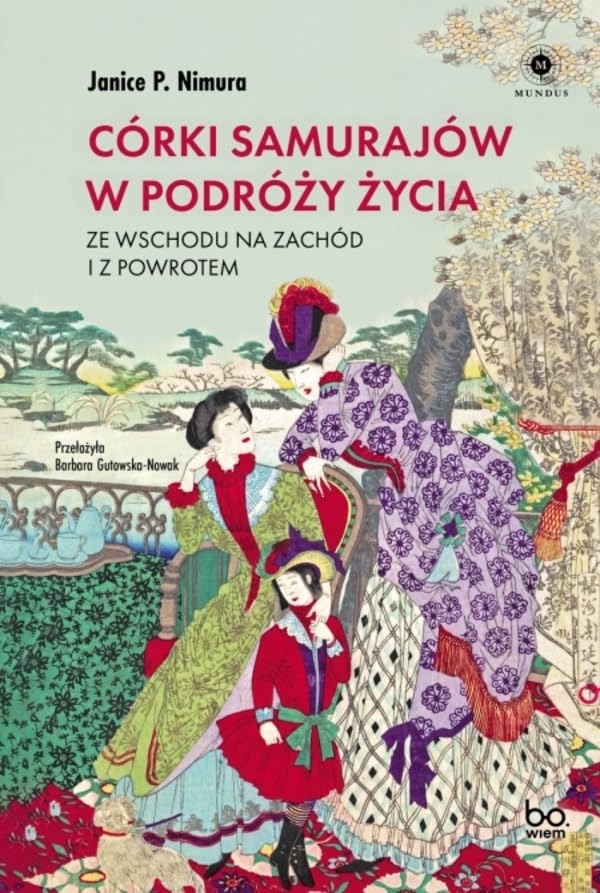 CÓRKI SAMURAJÓW W PODRÓŻY ŻYCIA: Ze Wschodu na Zachód i z powrotem