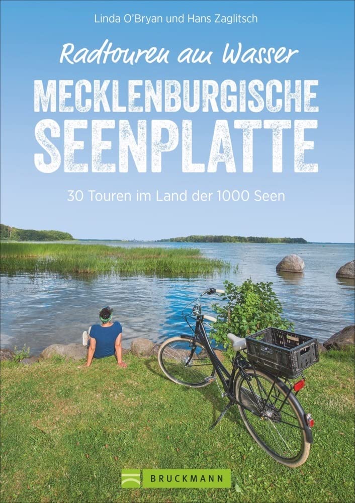 Radwanderführer – Radtouren am Wasser Mecklenburgische Seenplatte: 30 entspannte Touren auf verkehrsarmen Wegen. Ein Freizeitführer Mecklenburger Seenplatte. GPS-Tracks