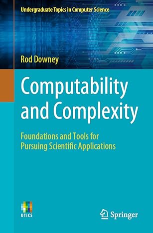 Computability and Complexity: Foundations and Tools for Pursuing Scientific Applications-finelybook